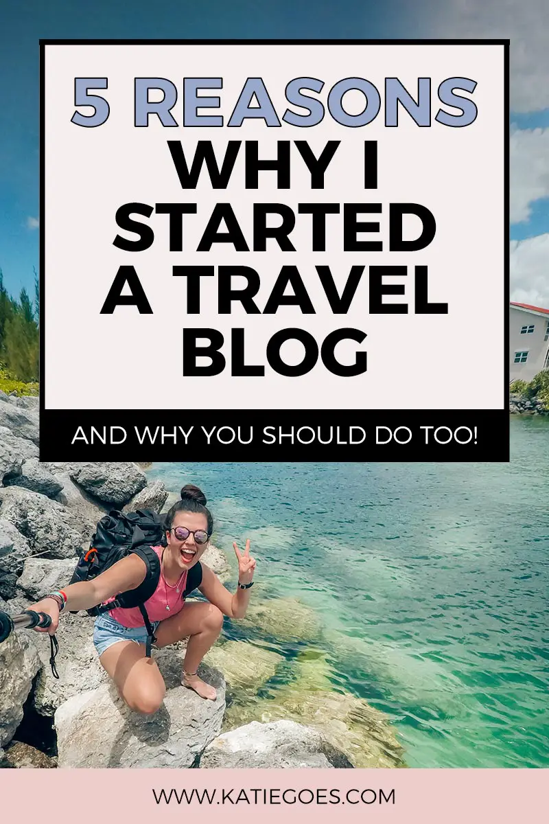 Why I Started a Travel Blog