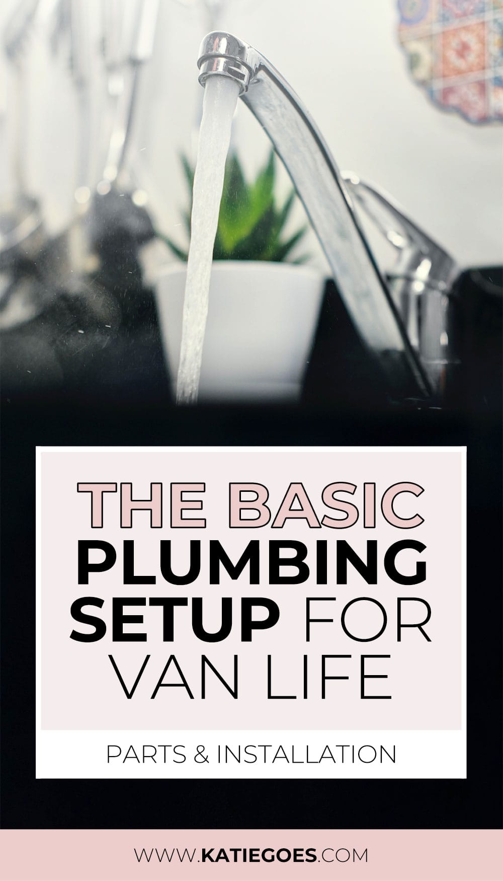 Simple Water System for Van Life: The Complete Guide to a Basic Plumbing Setup
