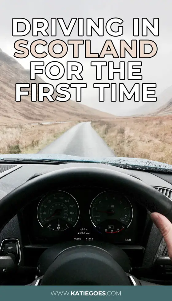 Driving In Scotland For The First Time 13 Must Know Tips KatieGoes   KatieGoes DrivingInScotlandForTheFirstTime Pinterest FA V1 Min 560x980 